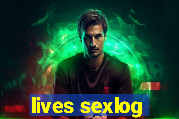 lives sexlog